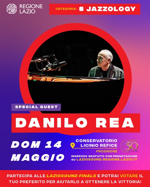 LazioSOUND Finals #JAZZOLOGY - DANILO REA - Conservatorio di Frosinone